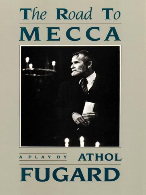 Title details for The Road to Mecca by Athol Fugard - Available